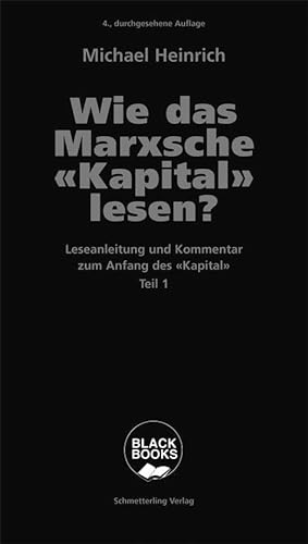Wie das Marxsche Kapital lesen? Bd. 1: Leseanleitung und Kommentar zum Anfang des «Kapital» (Black books)